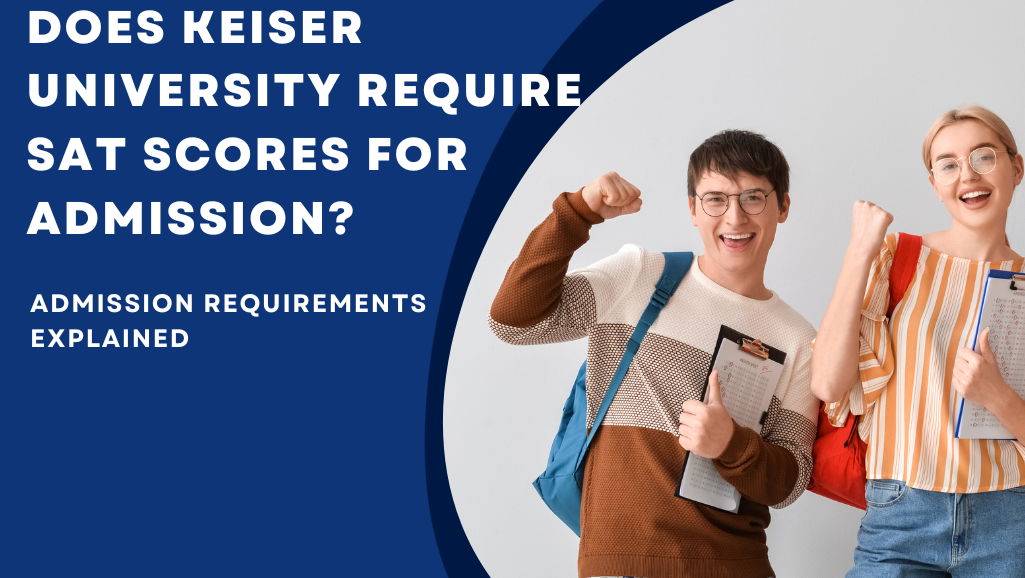 Does Keiser University Require SAT Scores for Admission? Admission